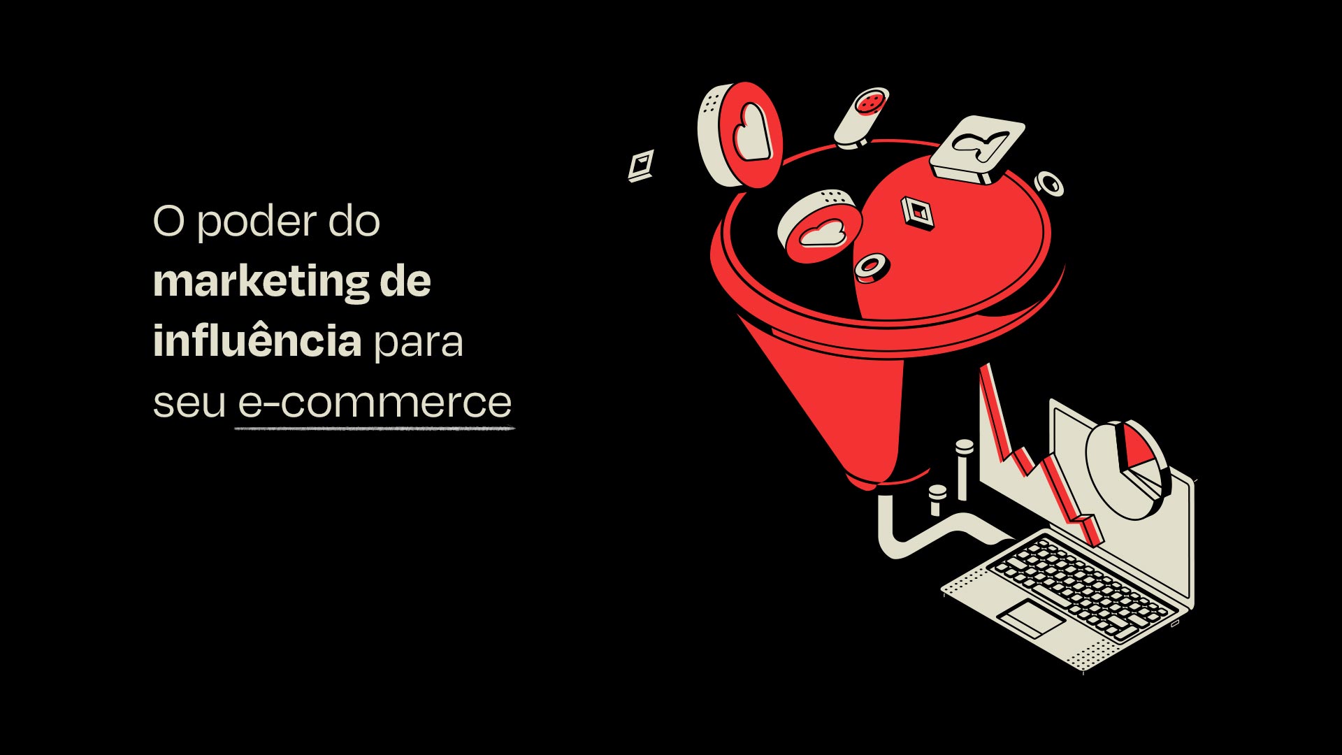 Como usar o marketing de influência no seu e-commerce