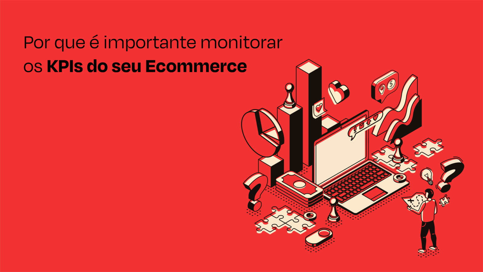 Por que é importante monitorar os KPIs do seu Ecommerce