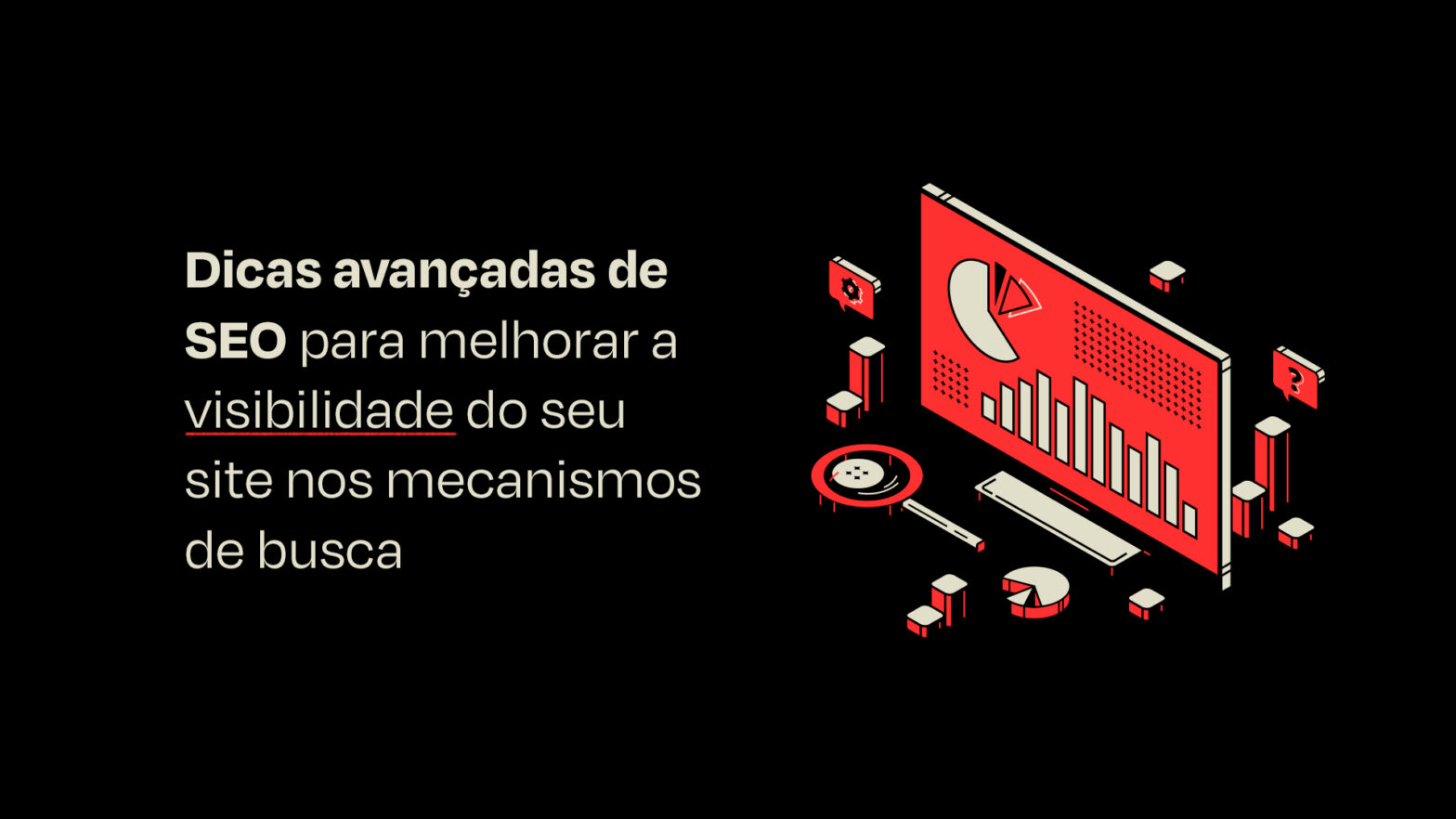 Dicas Avançadas de SEO para Melhorar a Visibilidade do Seu Site nos Mecanismos de Busca