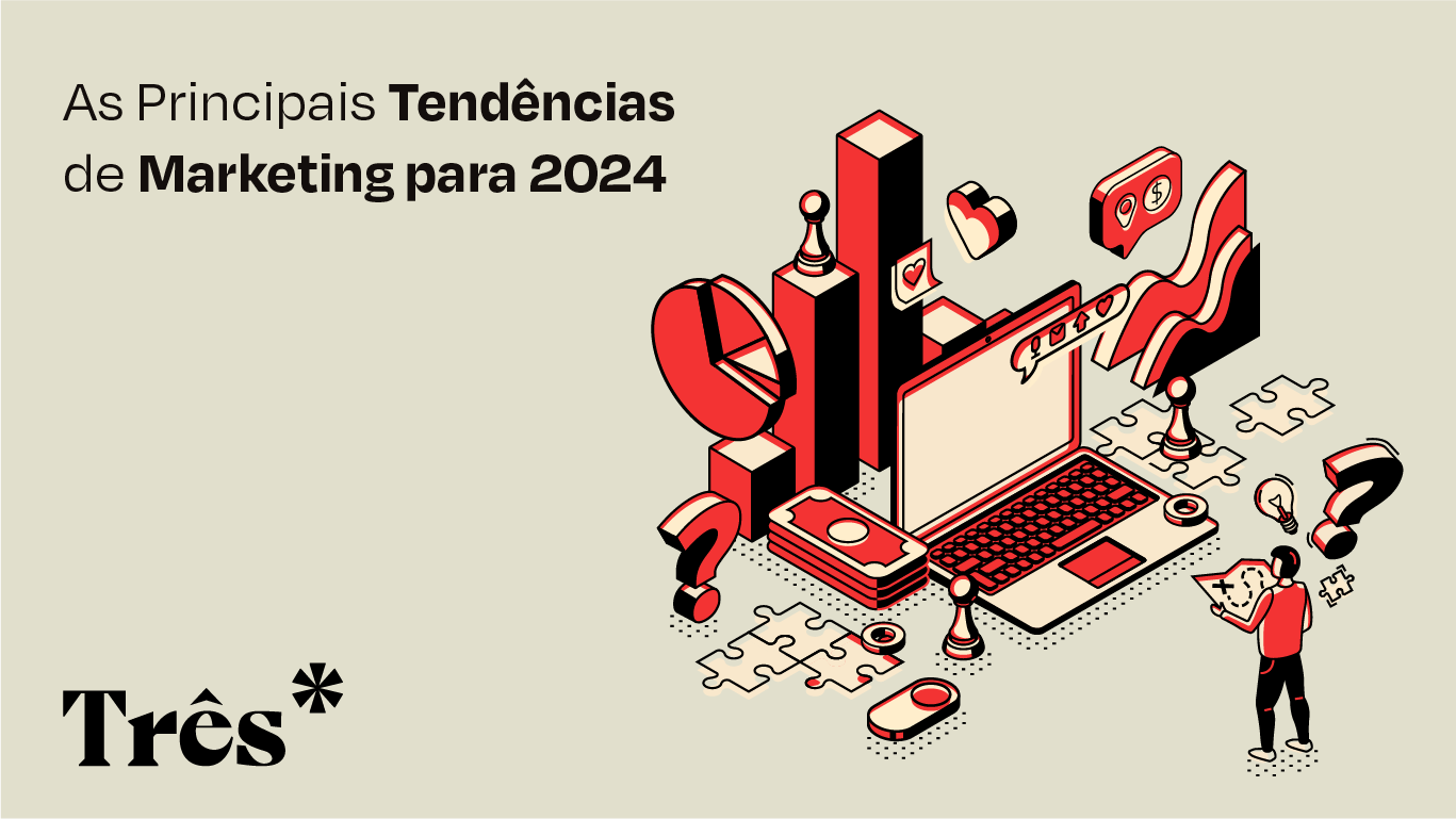 As Principais Tendências De Marketing Para 2024 Agência Três 2663