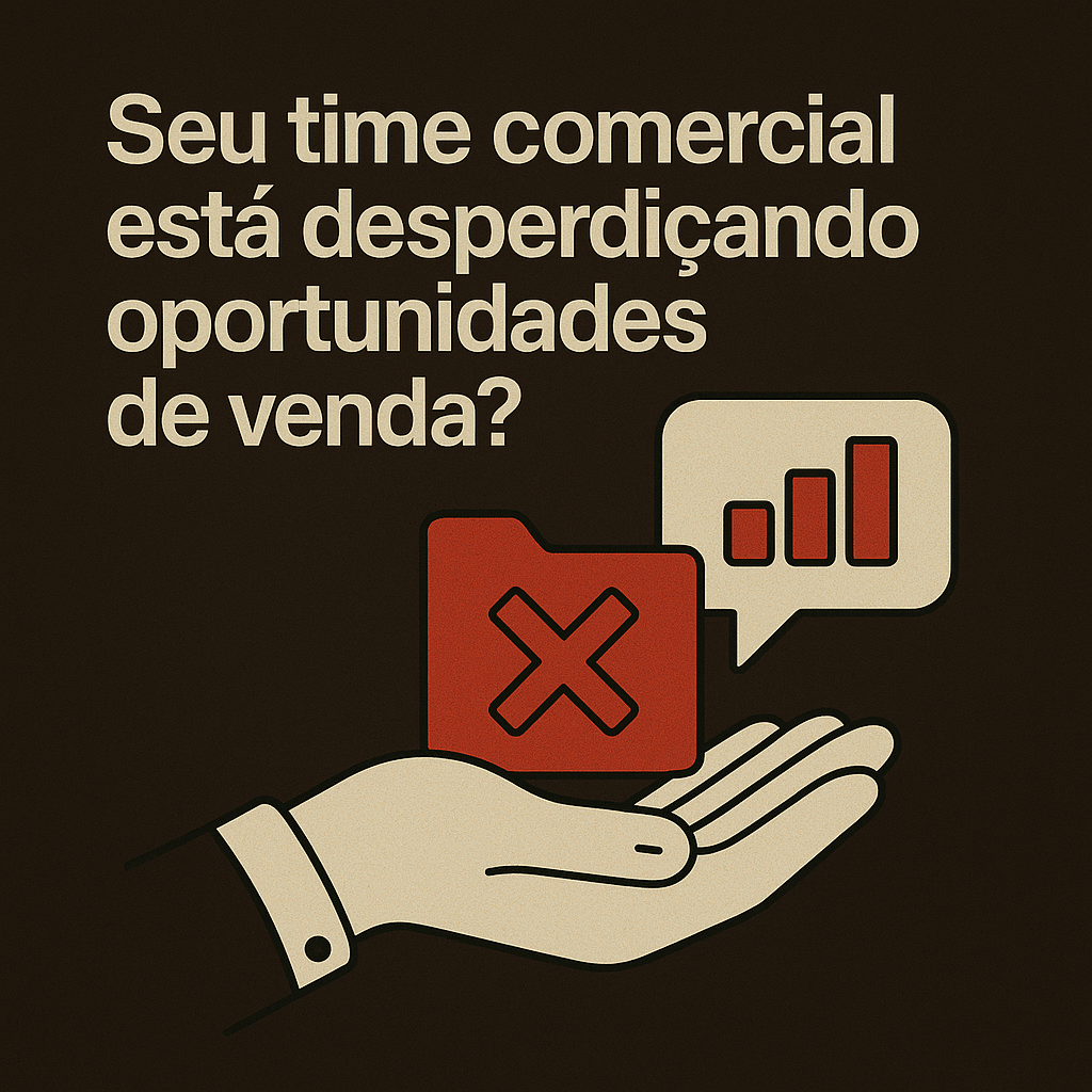Seu time comercial está desperdiçando oportunidades de venda?