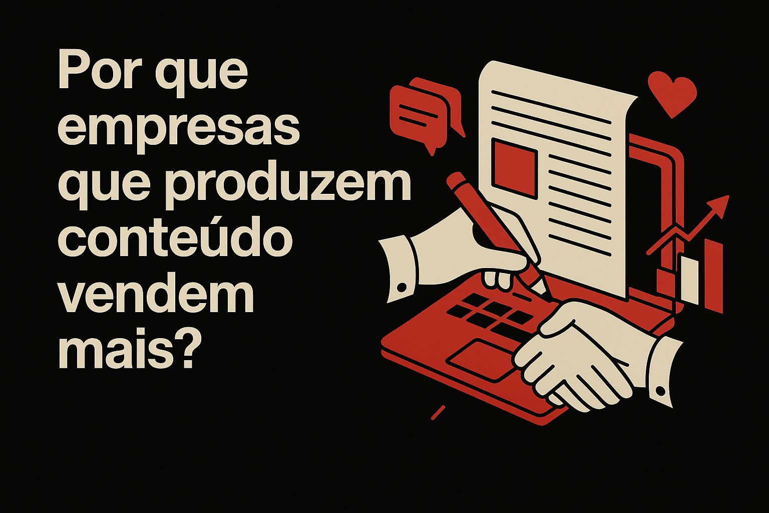 Por que empresas que produzem conteúdo vendem mais?